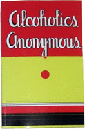 Alcoholics Anonymous: Reproduction of 1st Edition