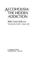 Alcoholism: the hidden addiction.