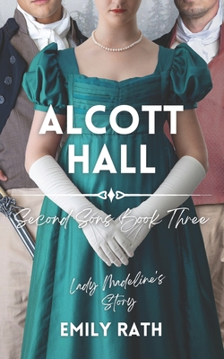 Alcott Hall: Second Sons Book Three - Rath, Emily