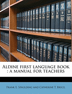 Aldine First Language Book: A Manual for Teacher