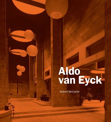Aldo Van Eyck - McCarter, Robert, Prof.