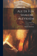 Ale er fun Shalom-Aleykhem; Volume 10