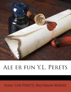 Ale Er Fun Y.L. Perets