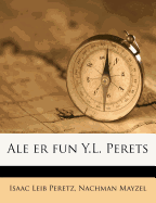 Ale Er Fun Y.L. Perets