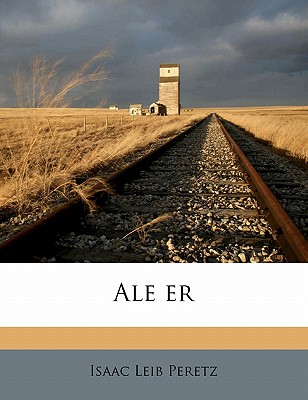 Ale Er Volume 2 - Peretz, Isaac Leib