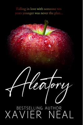 Aleatory: An Older Woman, Younger Man Romance - Neal, Xavier