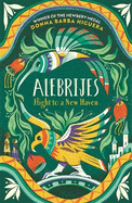 Alebrijes - Flight to a New Haven: an unforgettable journey of hope, courage and survival