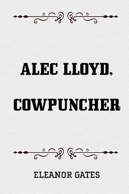 Alec Lloyd, Cowpuncher - Gates, Eleanor