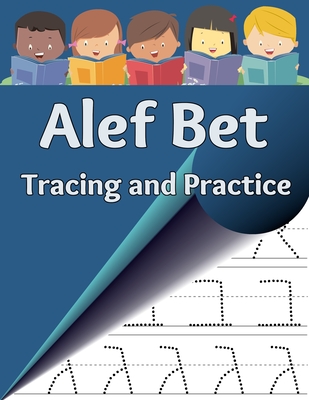 Alef Bet Tracing and Practice: Learn to write the letters of the Hebrew alphabet - Asher, Sharon