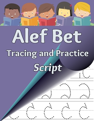 Alef Bet Tracing and Practice, Script: Learn to write the letters of the Hebrew alphabet - Asher, Sharon