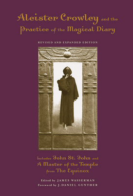 Aleister Crowley and the Practice of the Magical Diary - Wasserman, James (Editor), and Gunther, J Daniel (Foreword by)