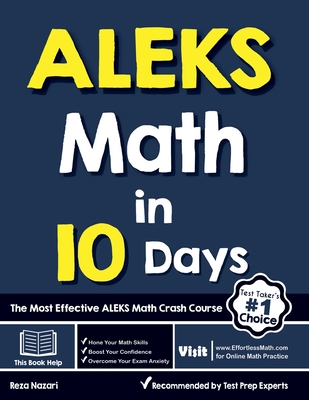ALEKS Math in 10 Days: The Most Effective ALEKS Math Crash Course - Nazari, Reza