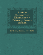 Aleksie Stepanovich Khomiakov - Berdiaev, Nikolai