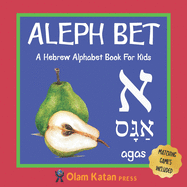 Aleph Bet: A Hebrew Alphabet Book For Kids: Hebrew Language Learning Book For Babies Ages 1 - 3: Matching Games Included: Gift For Jewish Parents With Children