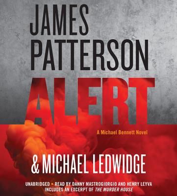 Alert - Patterson, James, and Ledwidge, Michael, and Mastrogiorgio, Danny (Read by)