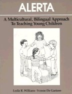 Alerta: A Multicultural, Bilingual Approach to Teaching Young Children - Williams, Leslie, Mrs., and de Gaetano, Yvonne