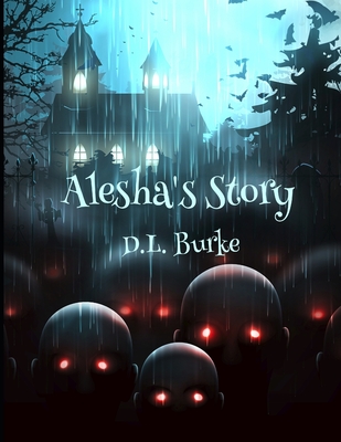 Alesha's Story - Burke, D L