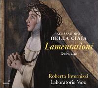 Alessandro Della Ciala: Lamentationi - Franco Pavan (theorbo); Franco Pavan (archlute); Laboratorio '600; Roberta Invernizzi (soprano); Franco Pavan (conductor)