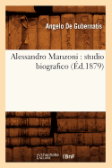 Alessandro Manzoni: Studio Biografico (d.1879)