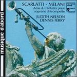 Alessandro Scarlatti & Alessandro Melani: Arias & Cantates pour soprano & trompette