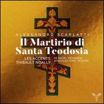 Alessandro Scarlatti: Il Martirio di Santa Teodosia