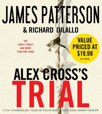 Alex Cross's Trial - Patterson, James, and DiLallo, Richard, and Baker, Dylan (Read by)