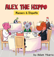 Alex The Hippo: Manners & Etiquette