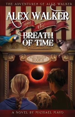 Alex Walker and the Breath of Time - Mayo, Michael D