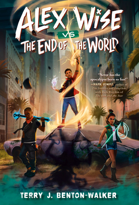 Alex Wise vs. the End of the World - Benton-Walker, Terry J
