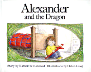 Alexander and the Dragon - Holabird, Katharine