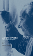 Alexander Dubcek: The Symbol of Spring