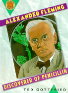 Alexander Fleming: Discoverer of Penicillin - Gottfried, Ted