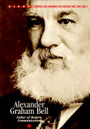 Alexander Graham Bell: Father of Modern Communication - Pollard, Michael