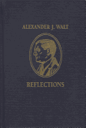 Alexander J. Walt: Reflections