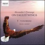 Alexander L'Estrange: On Eagles' Wings