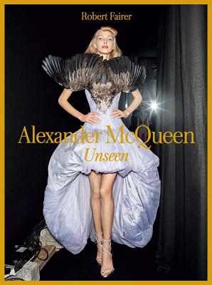 Alexander McQueen: Unseen - Fairer, Robert, and Wilcox, Claire (Introduction by), and Singer, Sally