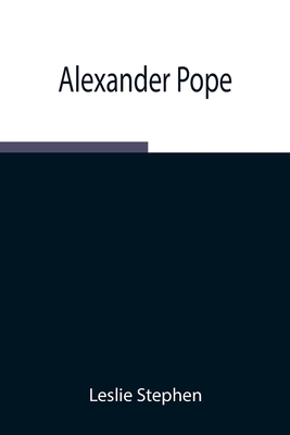 Alexander Pope - Stephen, Leslie