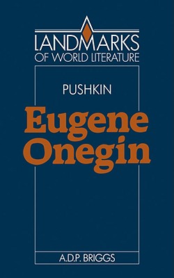 Alexander Pushkin: Eugene Onegin - Briggs, A. D. P.