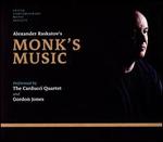 Alexander Raskatov: Monk's Music