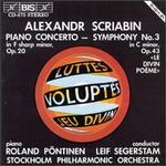 Alexander Scriabin: Piano Concerto in F Sharp Minor, Op.20; Symphony No.3 in C Minor,Op.43