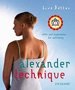 Alexander Technique: Exercises and Inspirations for Well-being