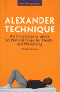 Alexander Technique: Introductory Guide to Natural Poise for Health and Well-Being - Brennan, Richard