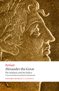 Alexander the Great: The Anabasis and the Indica