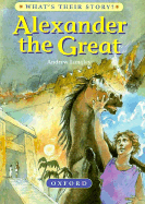 Alexander the Great: The Greatest Ruler of the Ancient World - Langley, Andrew