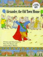 Alexander, the Old Town Mouse