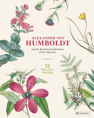 Alexander Von Humboldt Botanical Illustrations: 22 Pull-Out Posters - Baume, Otfried