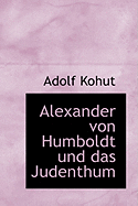 Alexander Von Humboldt Und Das Judenthum