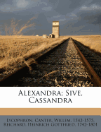 Alexandra; Sive, Cassandra