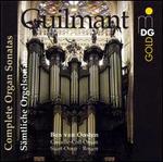 Alexandre Guilmant: Complete Organ Sonatas - Ben van Oosten (organ)