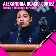 Alexandria Ocasio-Cortez: Making a Difference in Politics